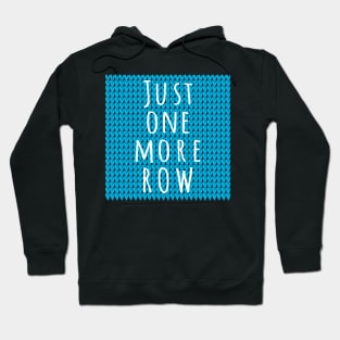 Just One More Row, quote for knitters on blue knitted piece Hoodie